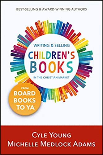 Writing and Selling Children’s Books in the Christian Market